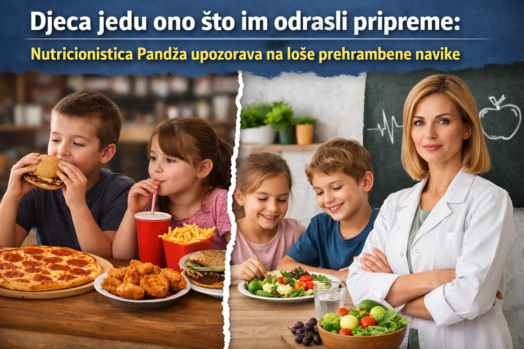 Djeca jedu ono što im odrasli pripreme: Nutricionistica Pandža upozorava na loše prehrambene navike